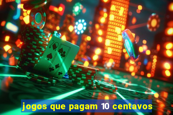 jogos que pagam 10 centavos